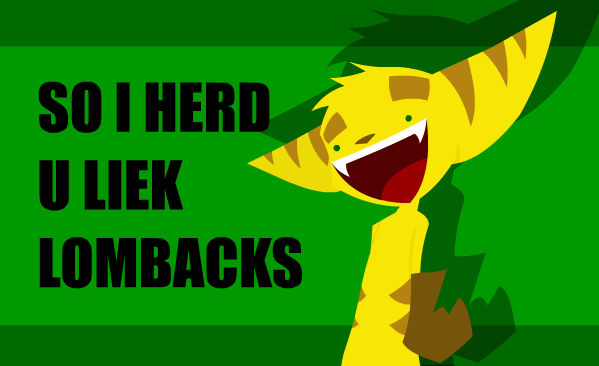 so_i_herd_u_liek_lombacks_by_midnightheist.png